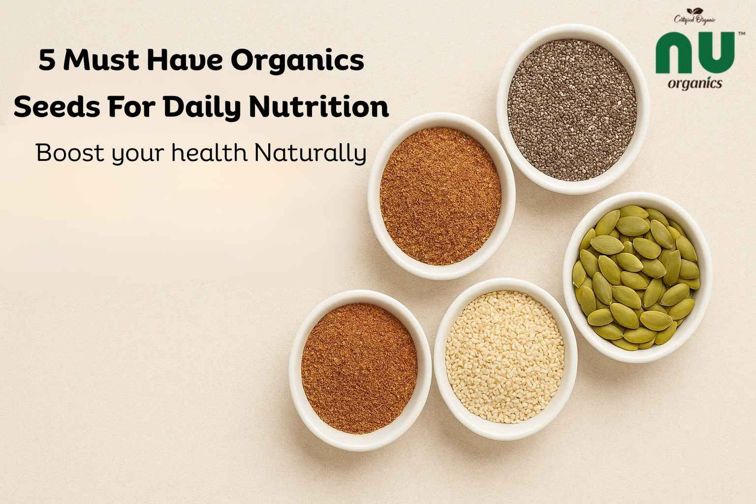5 Must-Have Organic Seeds for Daily Nutrition: Boost Your Health Naturally